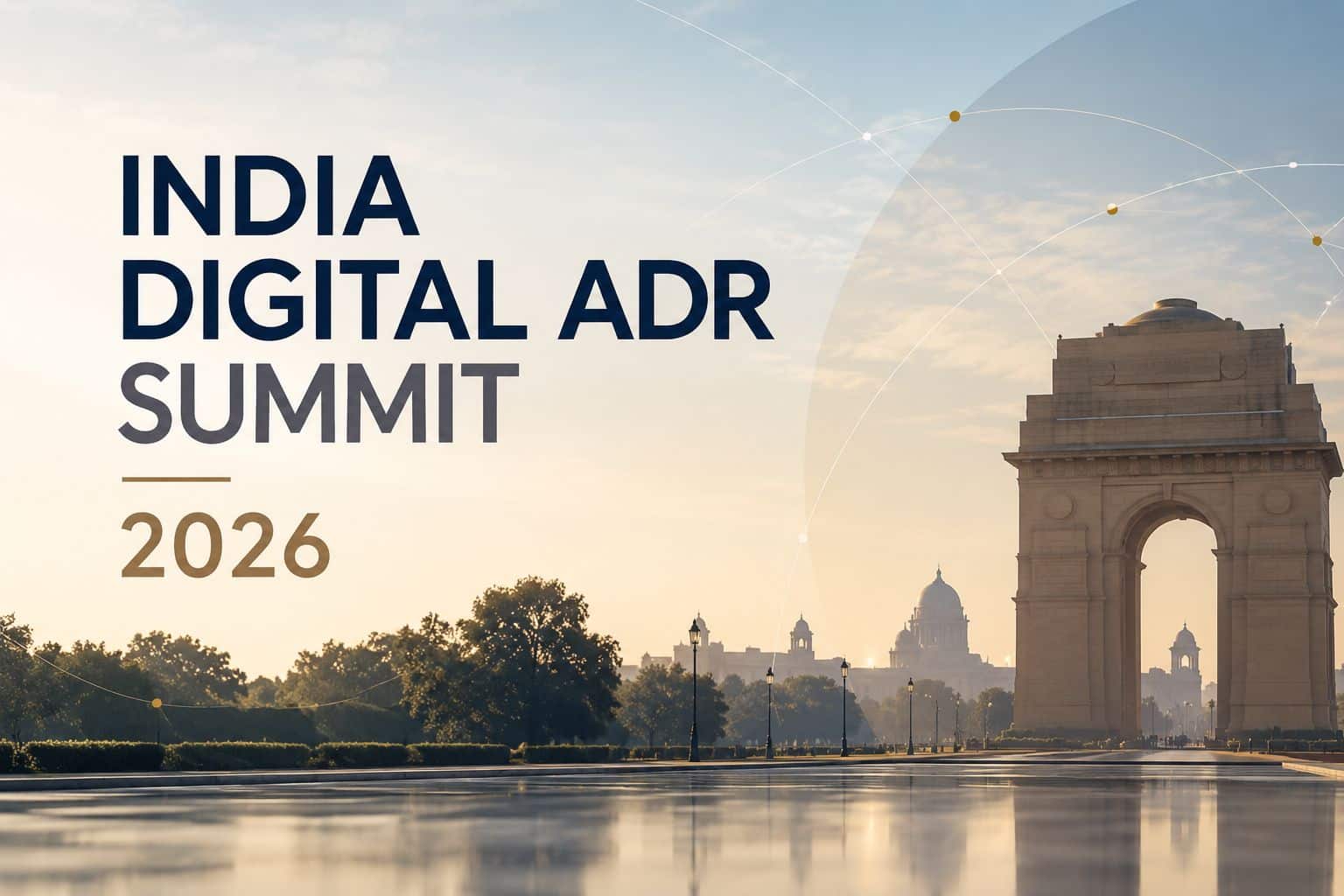 India Digital ADR Summit 2026 India Digital ADR Summit 2026 ve Yeni Delhi’deki India Gate